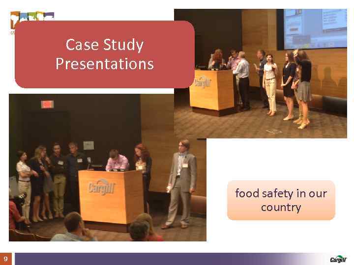 Case Study Presentations food safety in our country 9 Cargill Global Scholars Program 