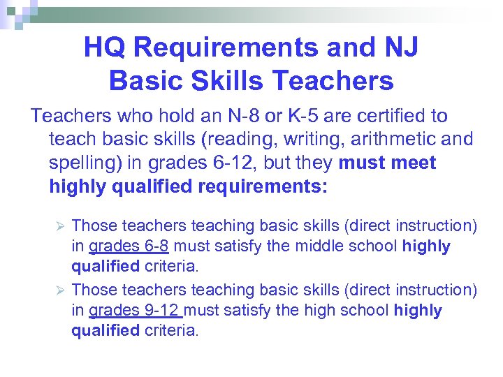 HQ Requirements and NJ Basic Skills Teachers who hold an N-8 or K-5 are