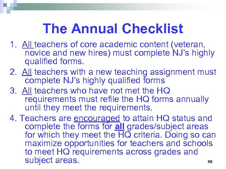 The Annual Checklist 1. All teachers of core academic content (veteran, novice and new