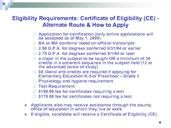 Eligibility Requirements: Certificate of Eligibility (CE) Alternate Route & How to Apply ¨ ¨