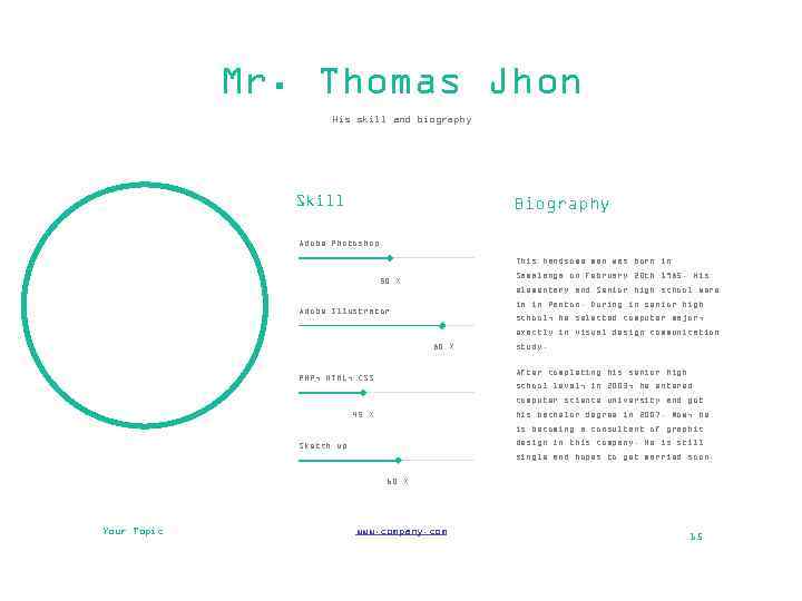 Mr. Thomas Jhon His skill and biography Skill Biography Adobe Photoshop This handsome man