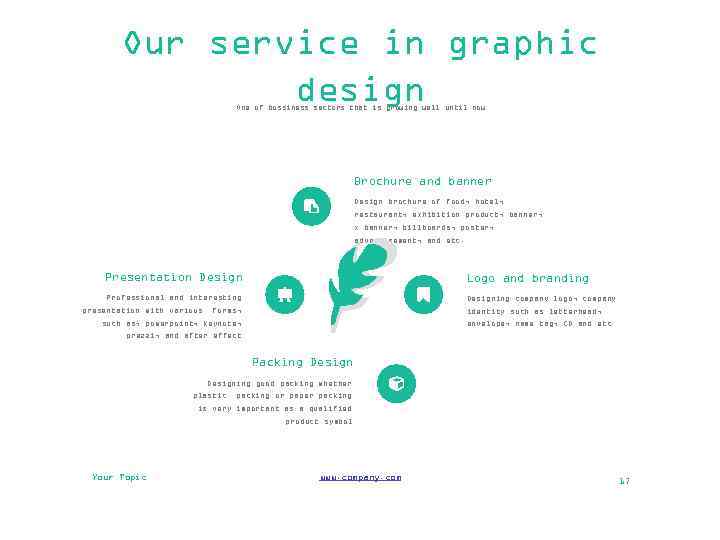 Our service in graphic design One of bossiness sectors that is growing well until