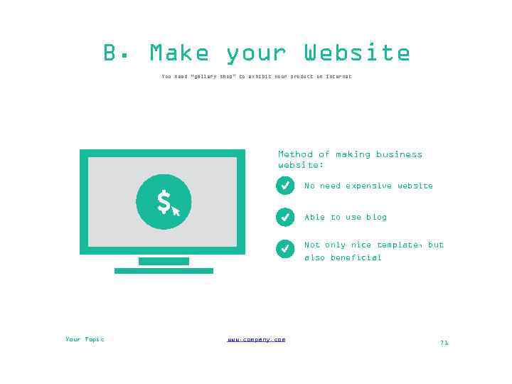 B. Make your Website You need “gallery shop” to exhibit your product on internet