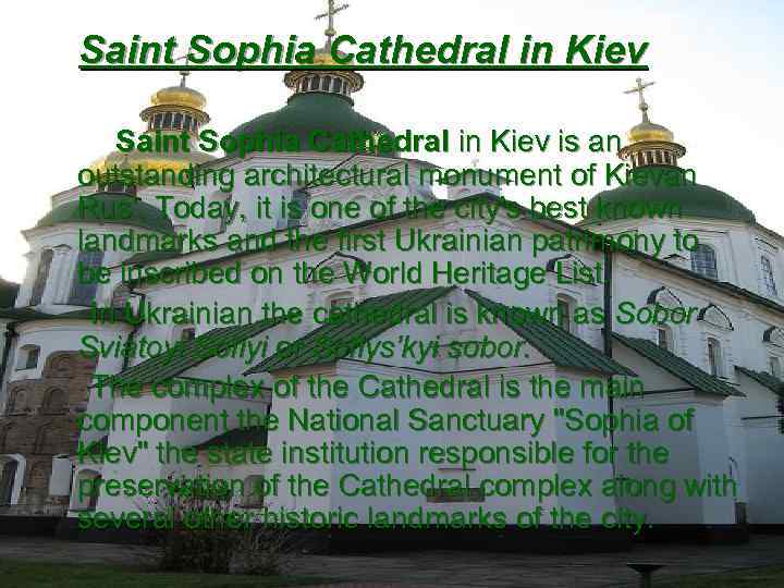 Saint Sophia Cathedral in Kiev Saint Sophia Cathedral in Kiev is an outstanding architectural