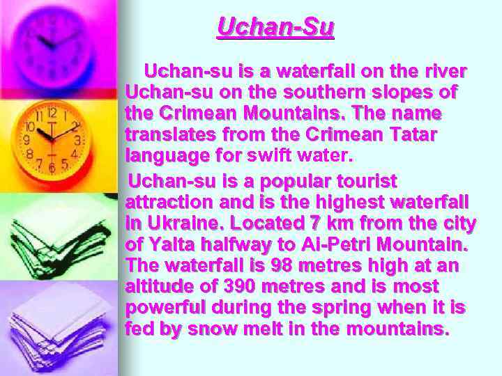 Uchan-Su Uchan-su is a waterfall on the river Uchan-su on the southern slopes of