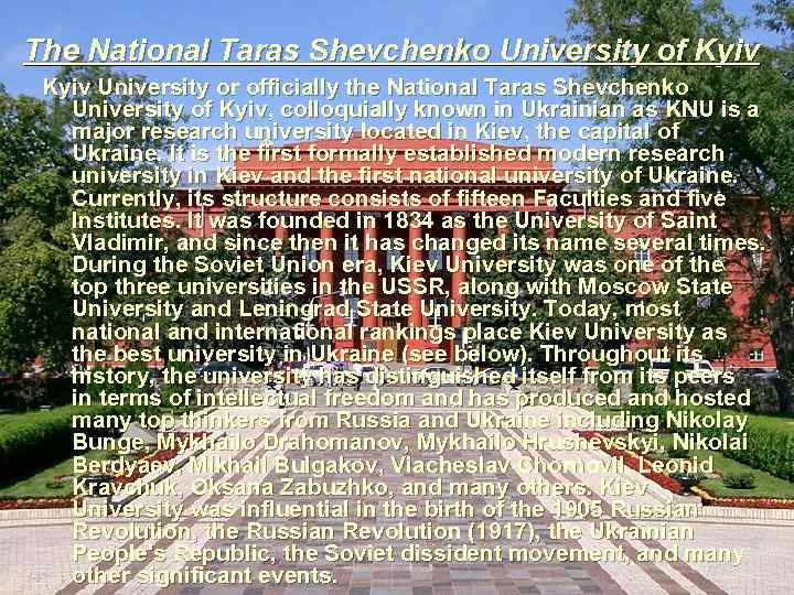 The National Taras Shevchenko University of Kyiv University or officially the National Taras Shevchenko