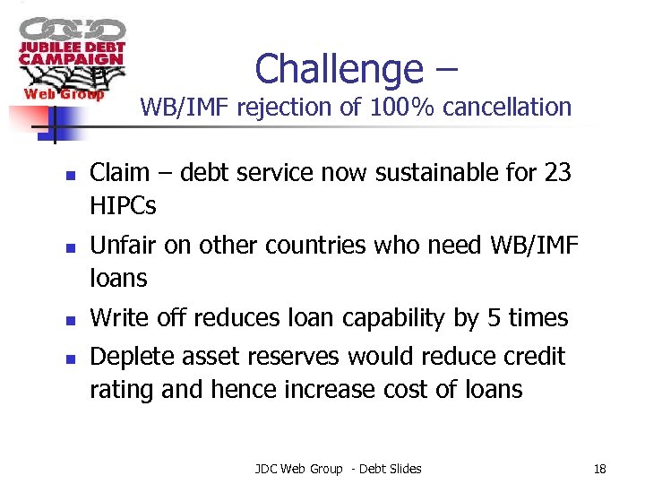 Challenge – WB/IMF rejection of 100% cancellation n n Claim – debt service now