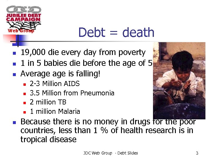 Debt = death n n n 19, 000 die every day from poverty 1