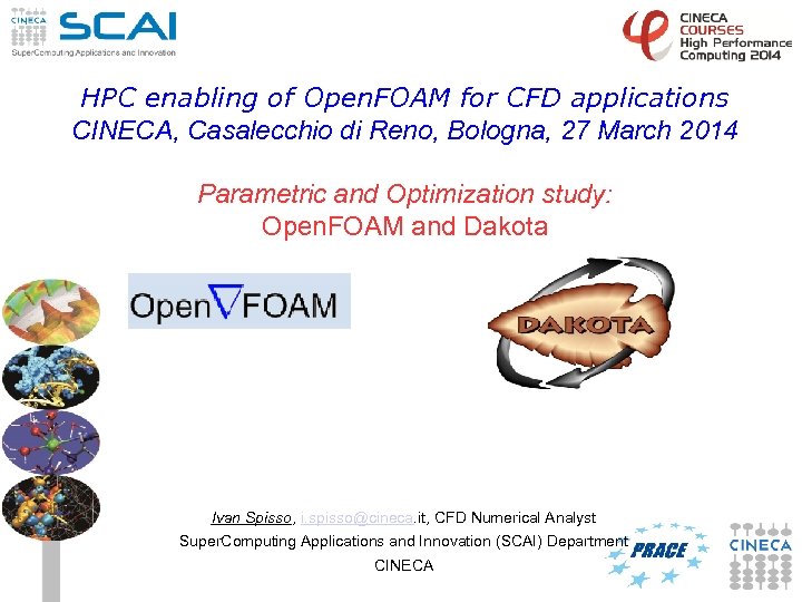 HPC enabling of Open. FOAM for CFD applications CINECA, Casalecchio di Reno, Bologna, 27