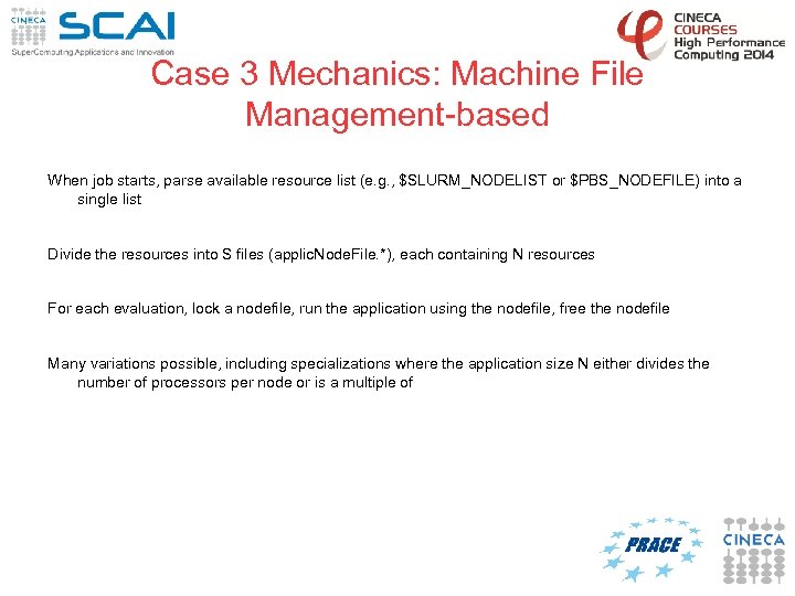 Case 3 Mechanics: Machine File Management-based When job starts, parse available resource list (e.