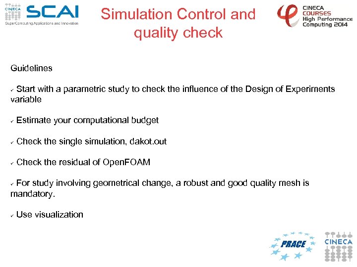 Simulation Control and quality check Guidelines Start with a parametric study to check the