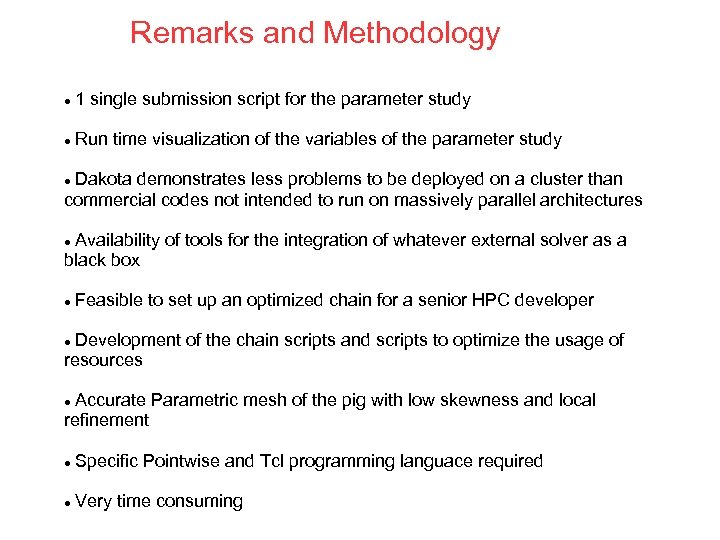 Remarks and Methodology 1 single submission script for the parameter study Run time visualization