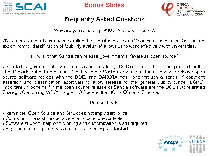 Bonus Slides Frequently Asked Questions Why are you releasing DAKOTA as open source? To