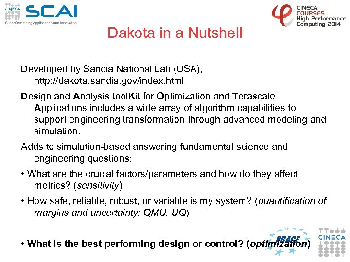 Dakota in a Nutshell Developed by Sandia National Lab (USA), http: //dakota. sandia. gov/index.