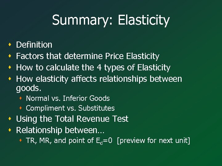 Summary: Elasticity s s Definition Factors that determine Price Elasticity How to calculate the