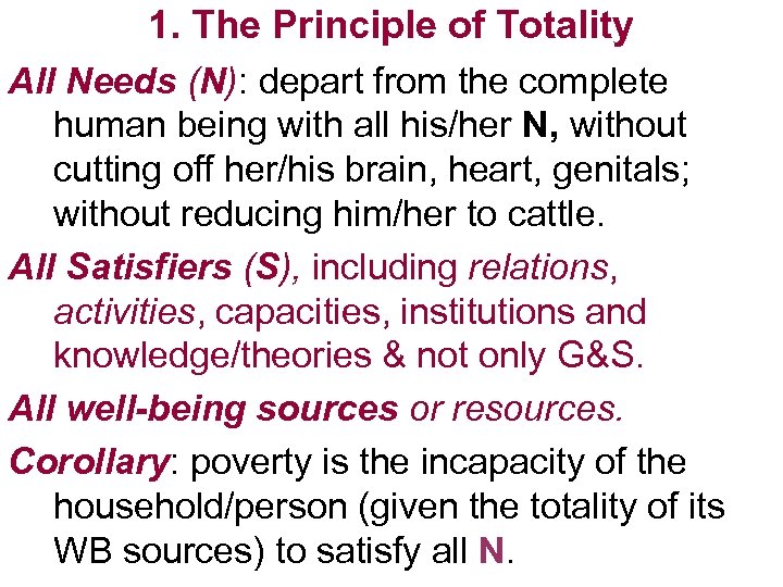 1. The Principle of Totality All Needs (N): depart from the complete human being