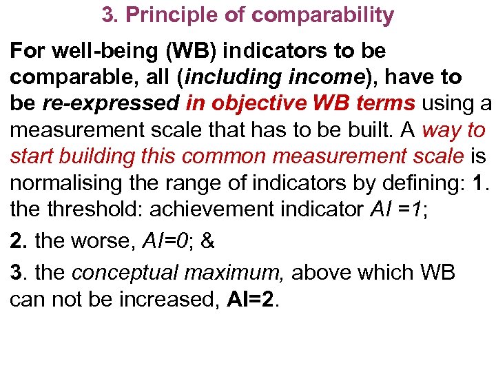 3. Principle of comparability For well-being (WB) indicators to be comparable, all (including income),