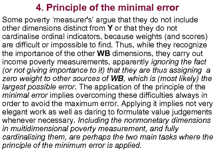 4. Principle of the minimal error Some poverty ‘measurer's’ argue that they do not