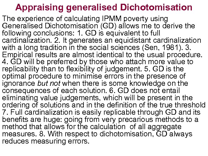 Appraising generalised Dichotomisation The experience of calculating IPMM poverty using Generalised Dichotomisation (GD) allows