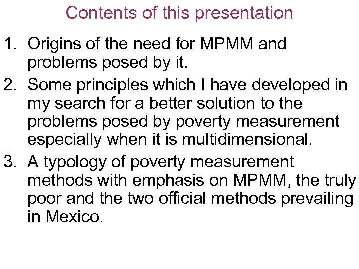 Contents of this presentation 1. Origins of the need for MPMM and problems posed