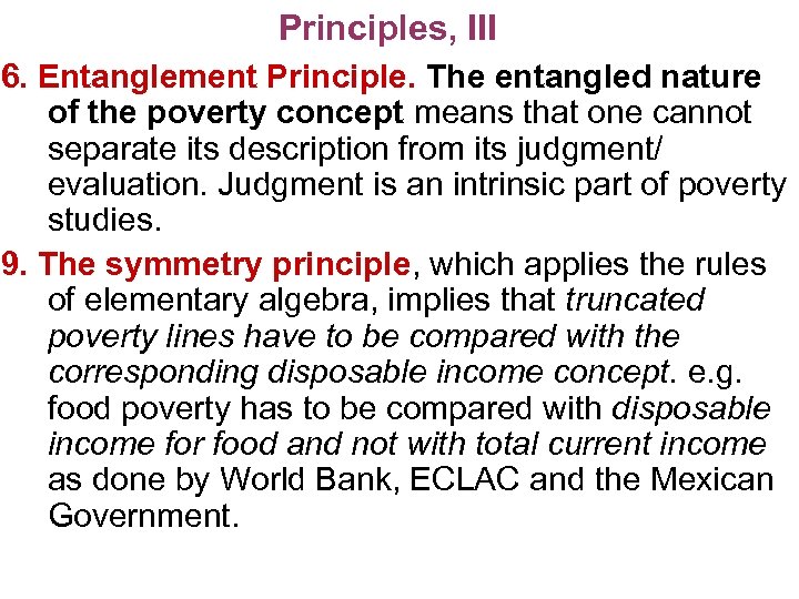 Principles, III 6. Entanglement Principle. The entangled nature of the poverty concept means that