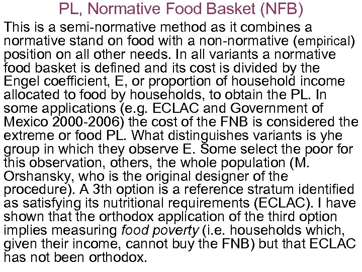 PL, Normative Food Basket (NFB) This is a semi-normative method as it combines a