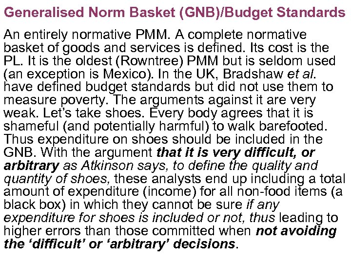 Generalised Norm Basket (GNB)/Budget Standards An entirely normative PMM. A complete normative basket of