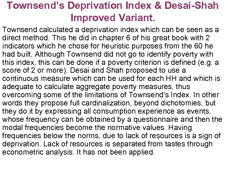 Townsend’s Deprivation Index & Desai-Shah Improved Variant. Townsend calculated a deprivation index which can