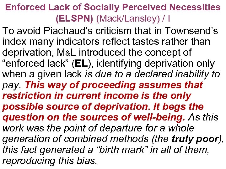 Enforced Lack of Socially Perceived Necessities (ELSPN) (Mack/Lansley) / I To avoid Piachaud’s criticism