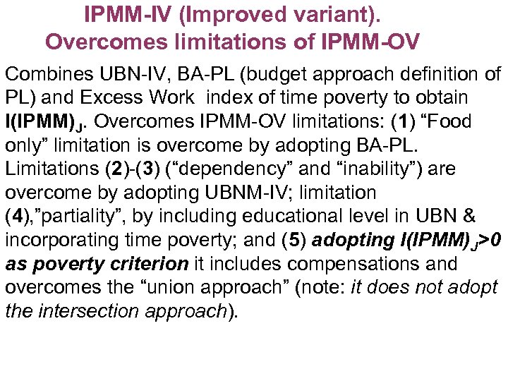 IPMM-IV (Improved variant). Overcomes limitations of IPMM-OV Combines UBN-IV, BA-PL (budget approach definition of