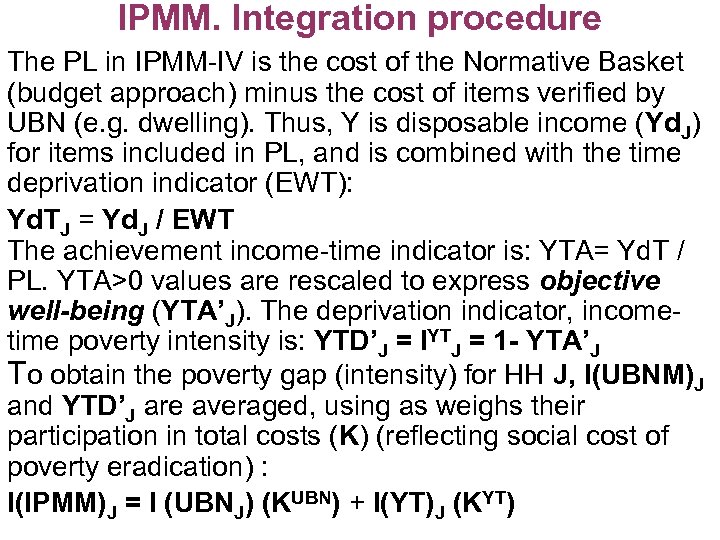 IPMM. Integration procedure The PL in IPMM-IV is the cost of the Normative Basket