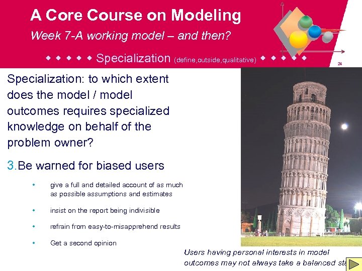 A Core Course on Modeling Week 7 -A working model – and then? Specialization