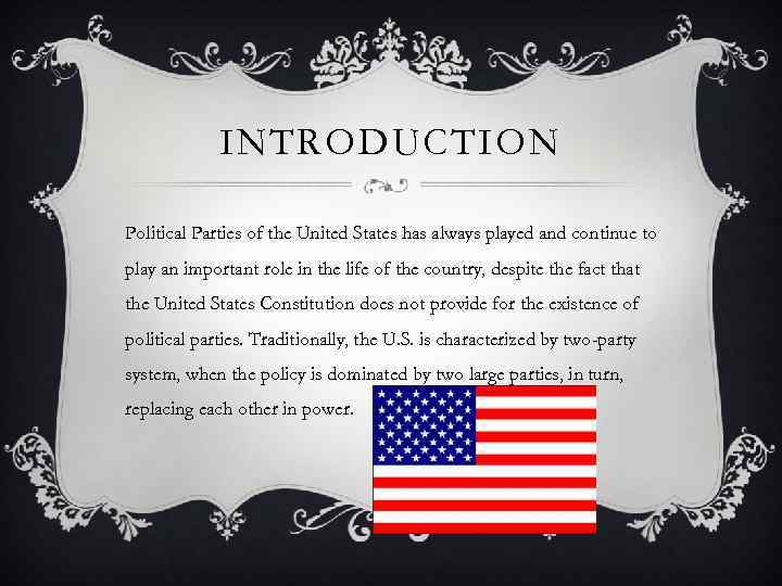 INTRODUCTION Political Parties of the United States has always played and continue to play