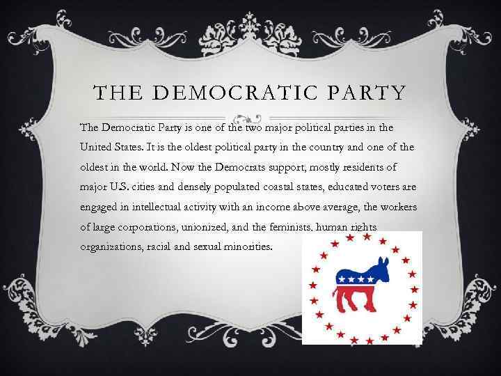 THE DEMOCRATIC PARTY The Democratic Party is one of the two major political parties