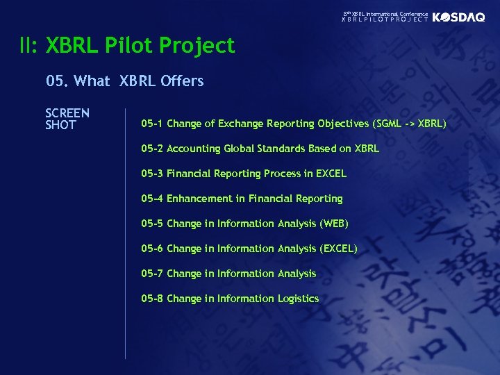 8 th XBRL International Conference XBRLPILOTPROJECT II: XBRL Pilot Project 05. What XBRL Offers