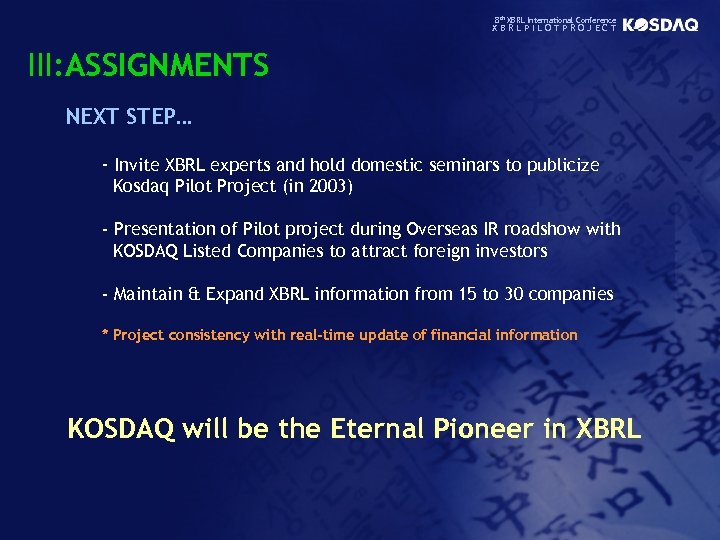 8 th XBRL International Conference XBRLPILOTPROJECT III: ASSIGNMENTS NEXT STEP… - Invite XBRL experts