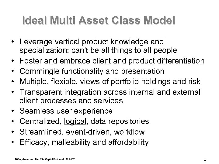 Ideal Multi Asset Class Model • Leverage vertical product knowledge and specialization: can’t be