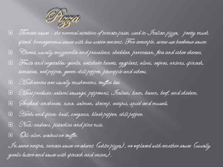 Pizza Tomato sauce - the normal attrition of tomato paste, used in Italian pizza,