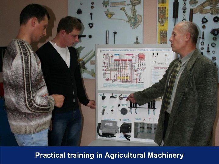 Practical training in Agricultural Machinery 