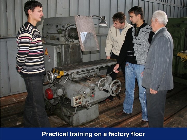 Practical training on a factory floor 