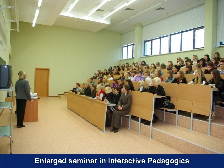 Enlarged seminar in Interactive Pedagogics 