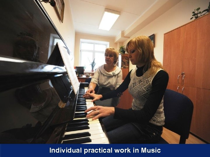 Individual practical work in Music 