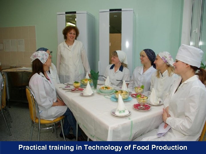 Practical training in Technology of Food Production 