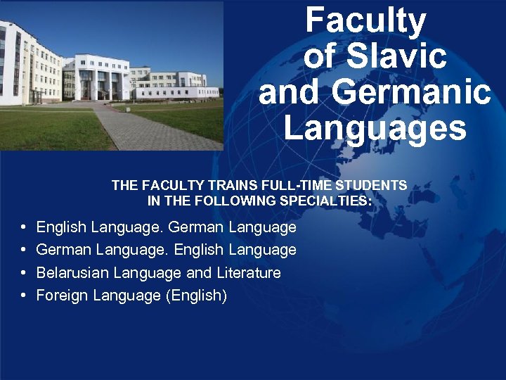 Faculty of Slavic and Germanic Languages THE FACULTY TRAINS FULL-TIME STUDENTS IN THE FOLLOWING