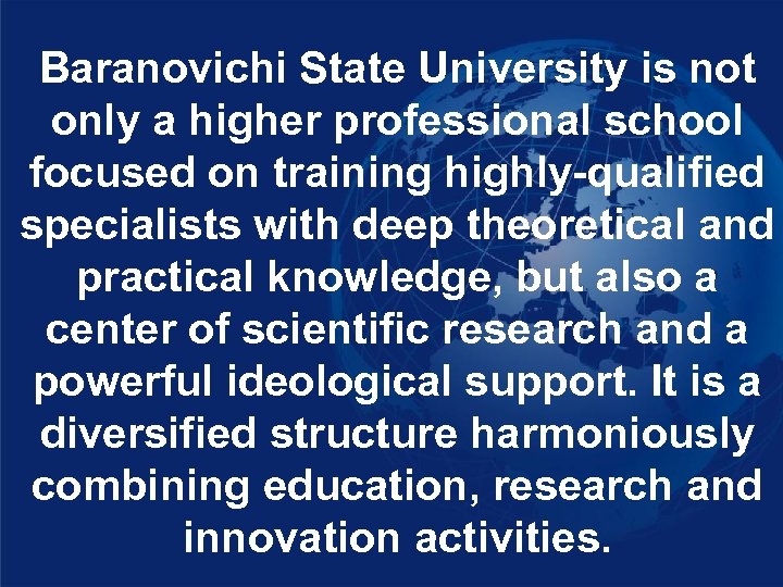 Baranovichi State University is not only a higher professional school focused on training highly-qualified