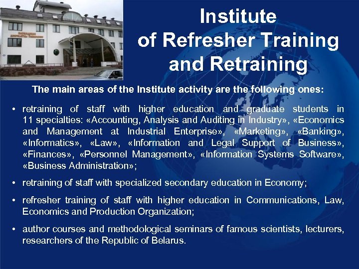 Institute of Refresher Training and Retraining The main areas of the Institute activity are