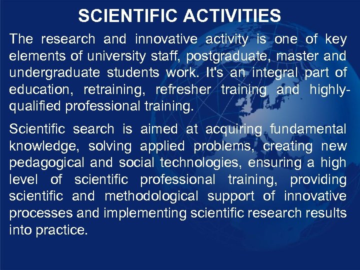 SCIENTIFIC ACTIVITIES The research and innovative activity is one of key elements of university