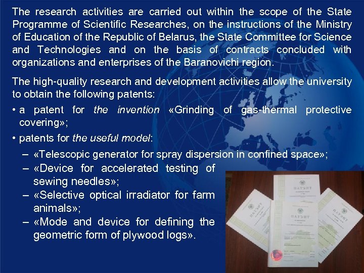 The research activities are carried out within the scope of the State Programme of