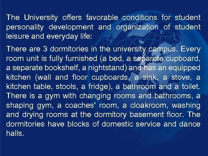 The University offers favorable conditions for student personality development and organization of student leisure