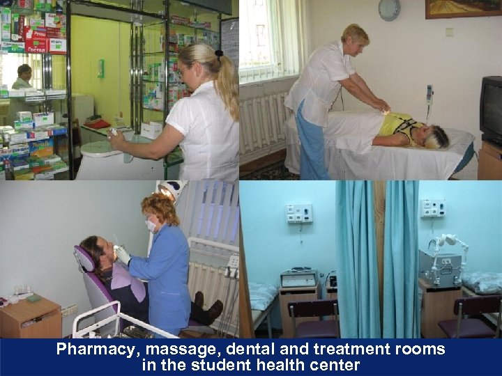 Pharmacy, massage, dental and treatment rooms in the student health center 